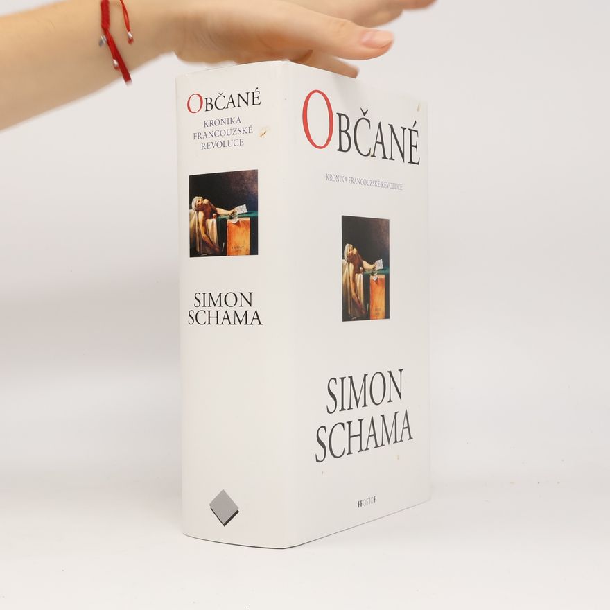 Simon Schama Občané: Kronika Francouzské revoluce
