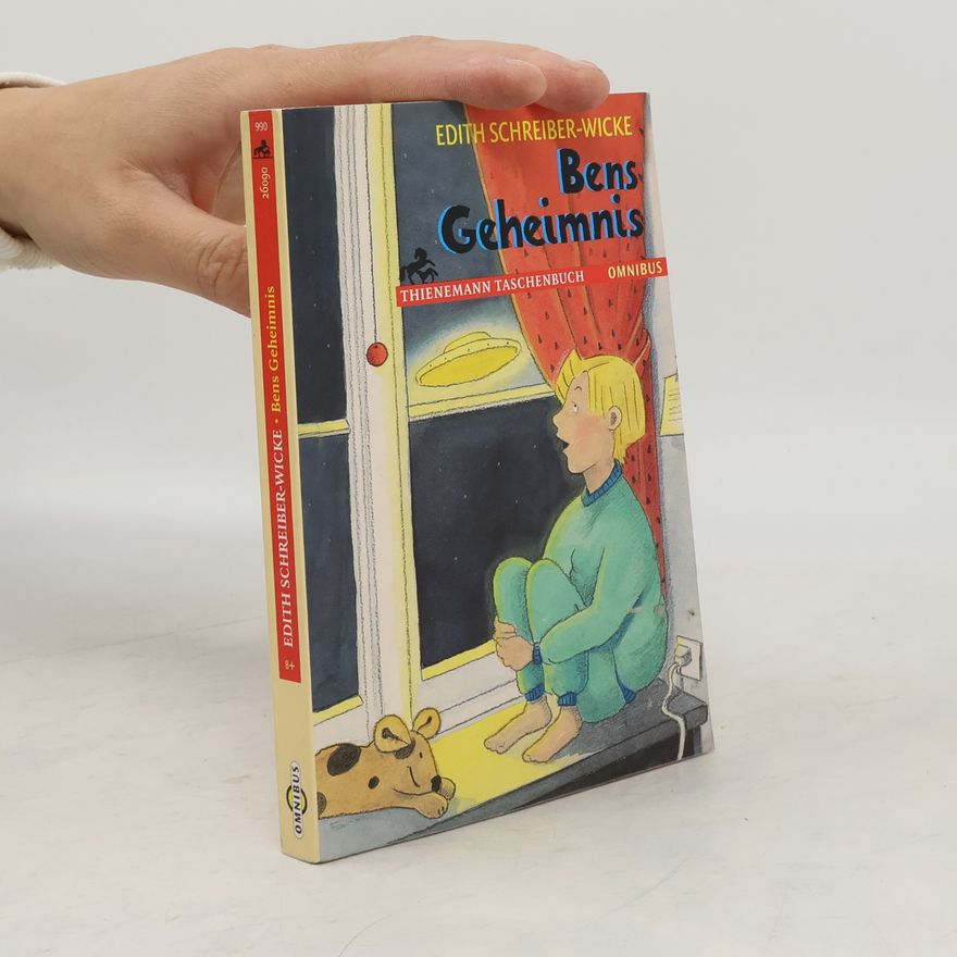 Edith Schreiber-Wicke Bens Geheimnis: Ab 8 Jahre