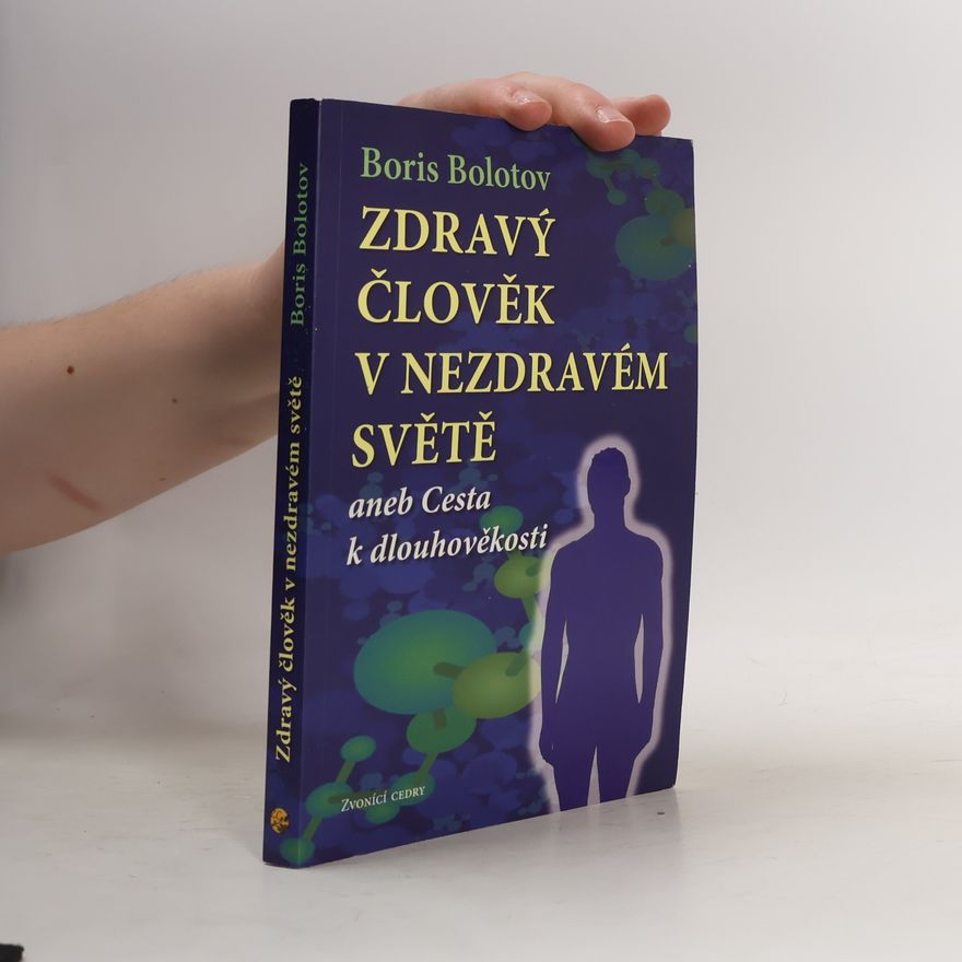 Boris Vasil'jevič Bolotov Zdravý člověk v nezdravém světě
