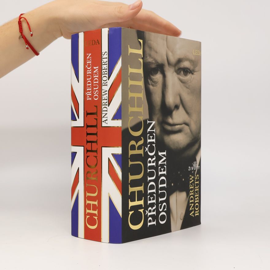 Andrew Roberts Churchill. Předurčen osudem