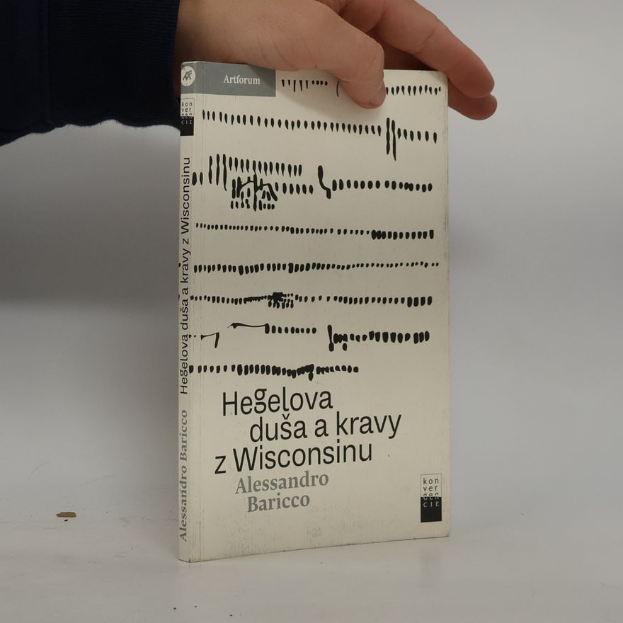 Alessandro Baricco Hegelova duša a kravy z Wisconsinu