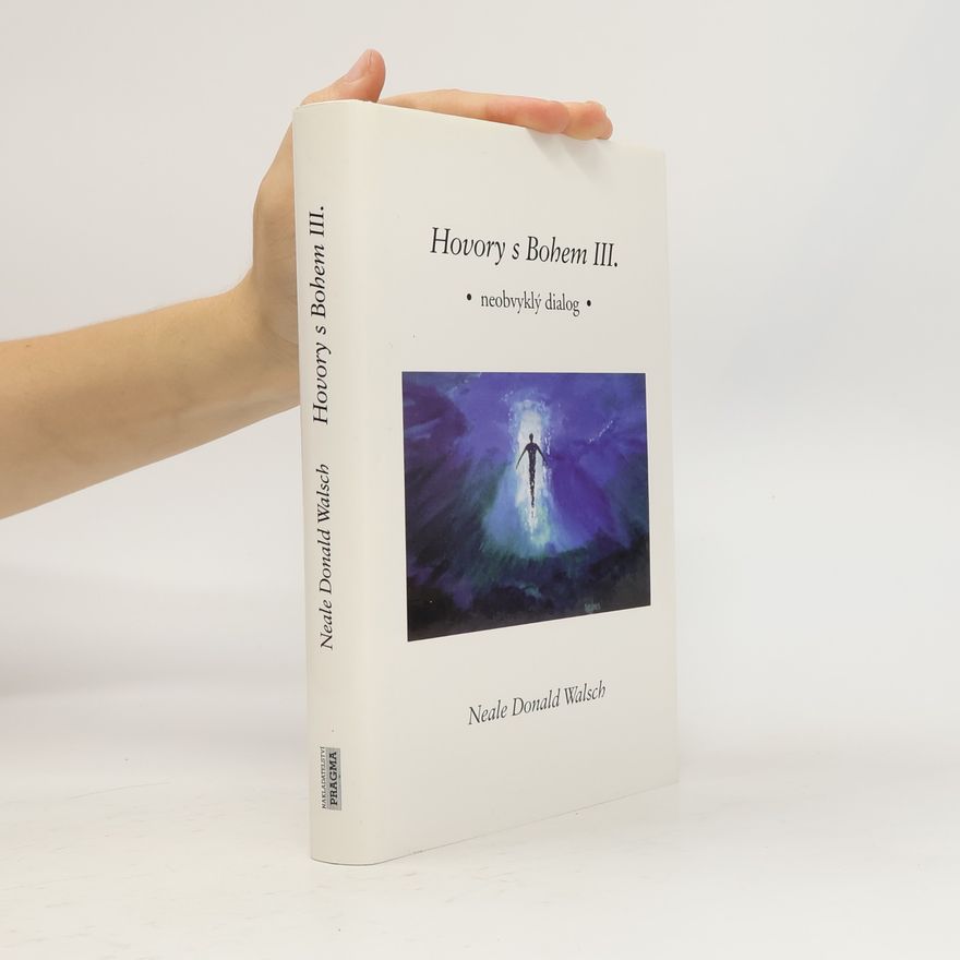 Neale Donald Walsch Hovory s Bohem III: Neobvyklý dialog