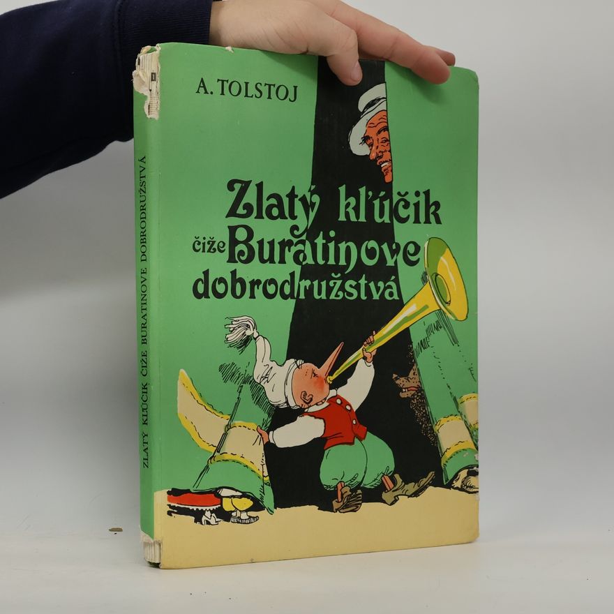 Aleksej N. Tolstoj Zlatý kľučik čiže Buratinove dobrodružstvá