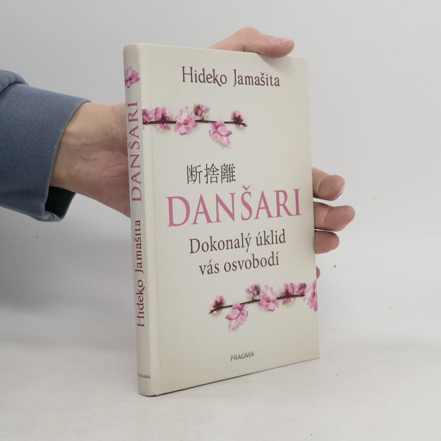 Hideko Yamashita Danšari. Dokonalý úklid vás osvobodí