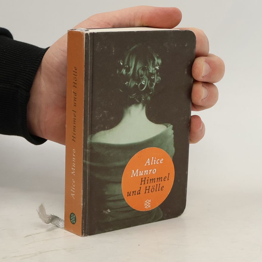 Alice Munro Himmel und Hölle