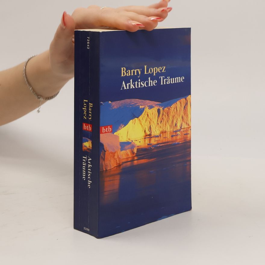 Barry Lopez Arktische Träume