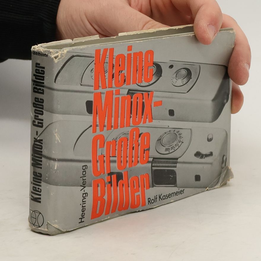 Rolf Kasemeier Kleine Minox - Grosse Bilder