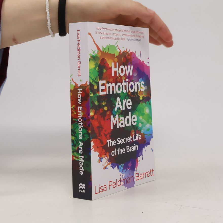 Lisa Feldman Barrett How emotions are made : the secret life of the brain