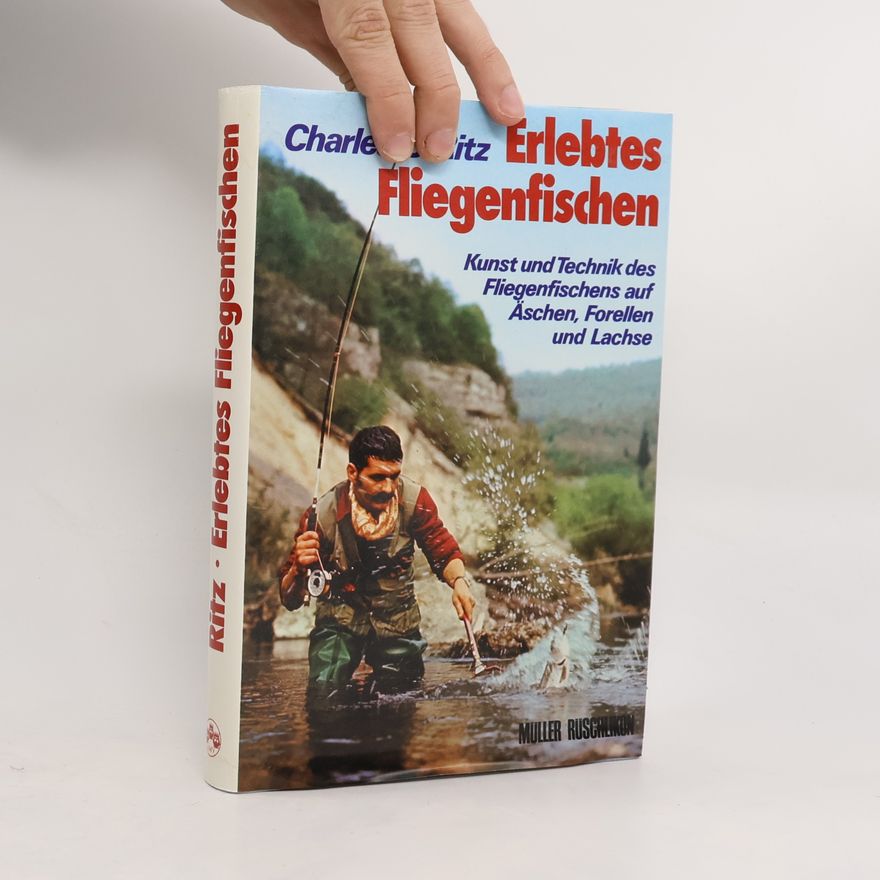 Charles C. Ritz Erlebtes Fliegenfischen