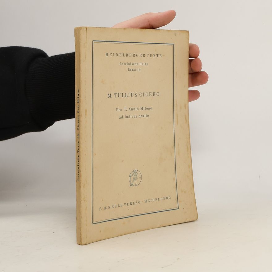 M. Tulli̇us Cicero Pro T. Annio Milone ad iudices oratio