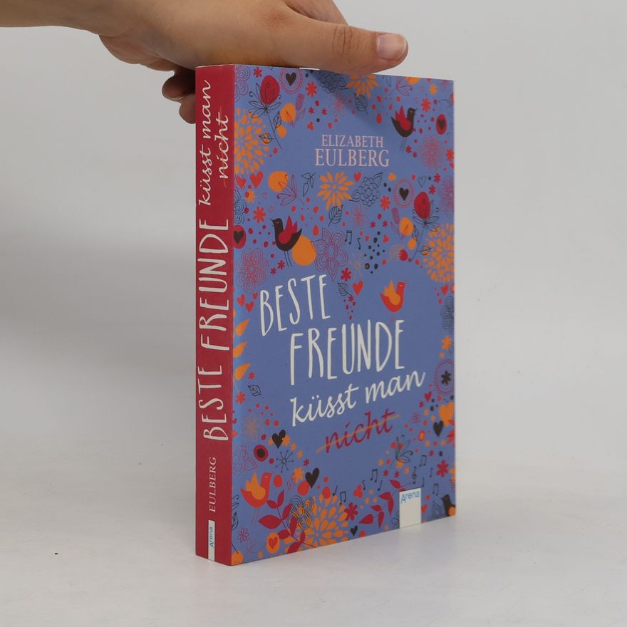 Elizabeth Eulberg Beste Freunde küsst man nicht [durchgestrichen]