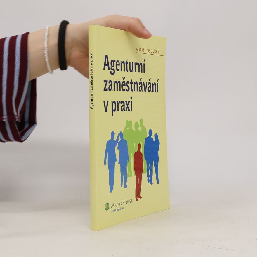 Adam Tošovský Agenturní zaměstnávání v praxi