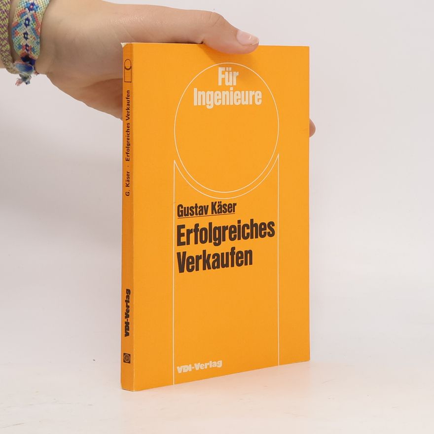Gustav Käser Erfolgreiches Verkaufen