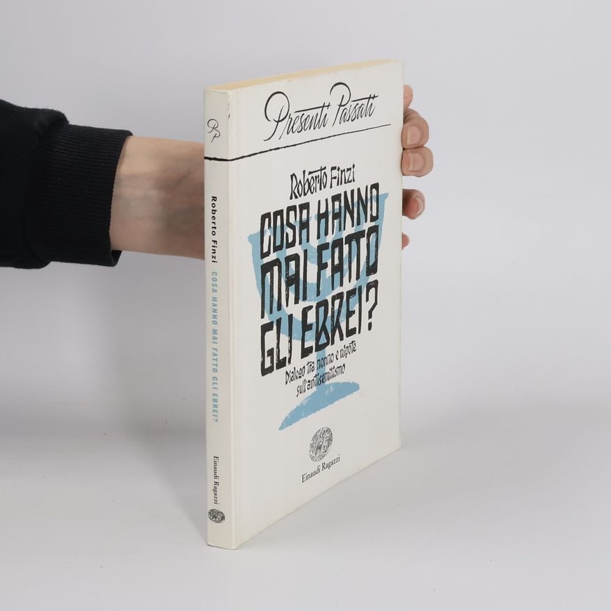 Roberto Finzi Presenti passati: Cosa hanno mai fatto gli ebrei?