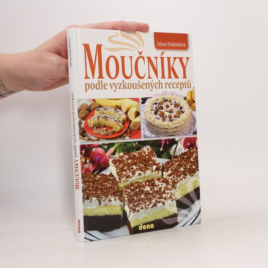 Alena Doležalová Moučníky podle vyzkoušených receptů