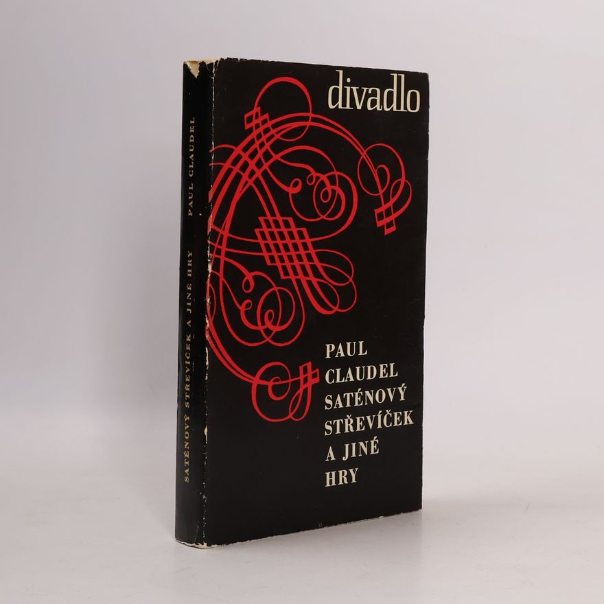 Kolektív autorov Divadlo: Paul Claudel - Saténový střevíček a jiné hry