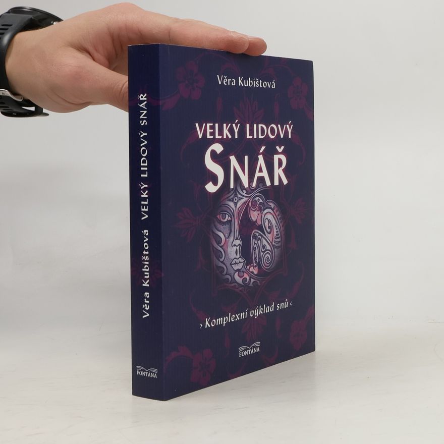 Věra Kubištová Velký lidový snář. Komplexní výklad snů