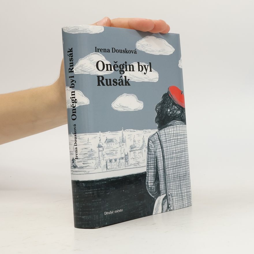 Irena Dousková Oněgin byl Rusák