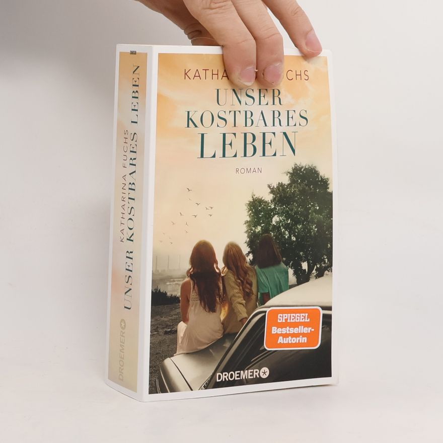 Katharina Fuchs Unser kostbares Leben