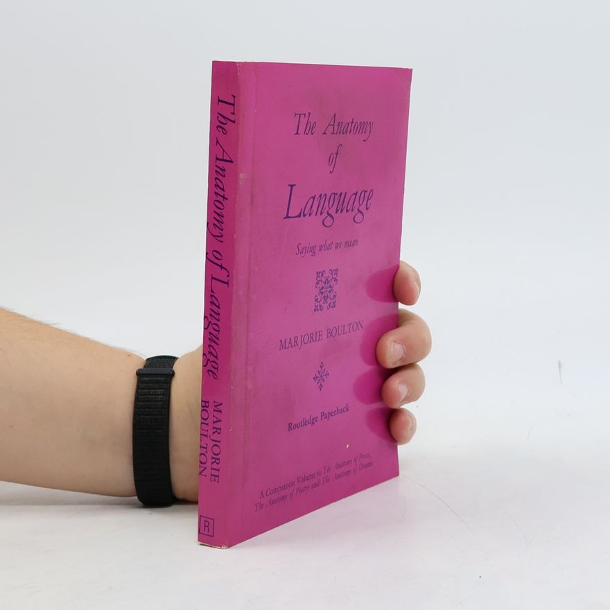 Marjorie Boulton The Anatomy of Language