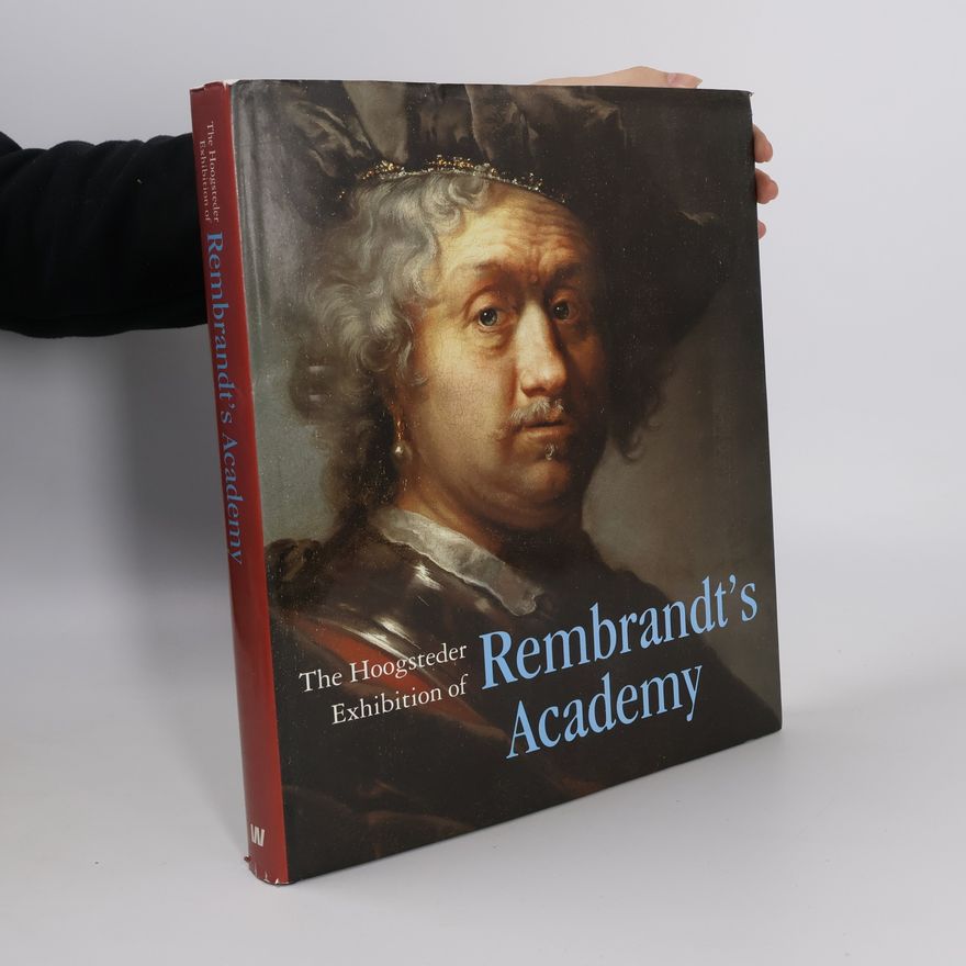 Hoogsteder & Hoogsteder The Hoogsteder Exhibition of Rembrandt's Academy