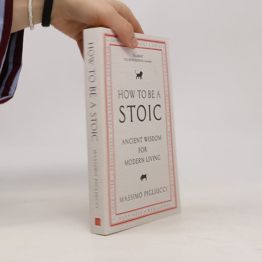 Massimo Pigliucci How To Be A Stoic
