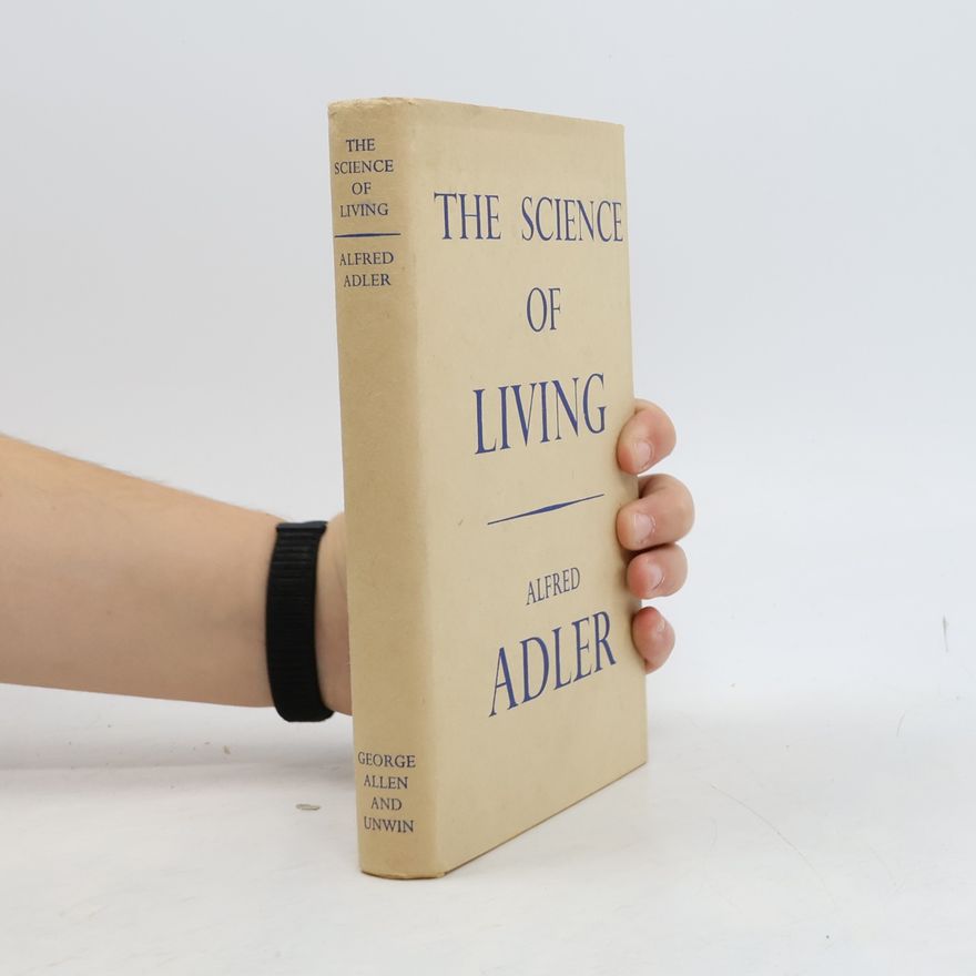 Alfred Adler The Science of Living