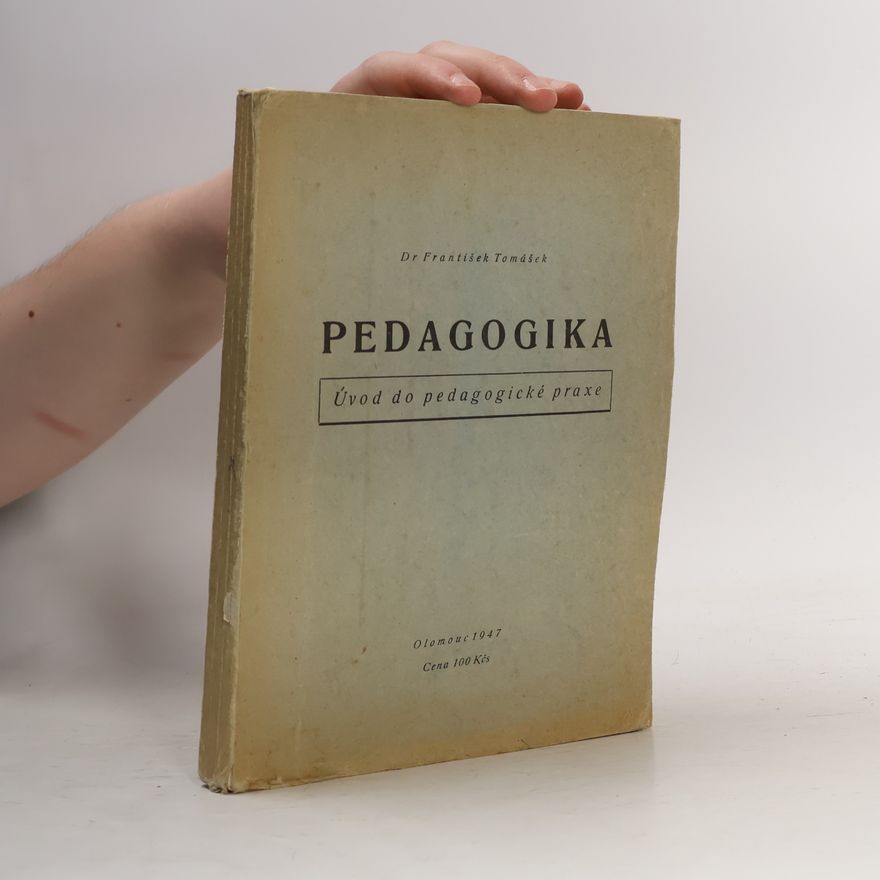 František Tomášek Pedagogika. Úvod do pedagogické praxe