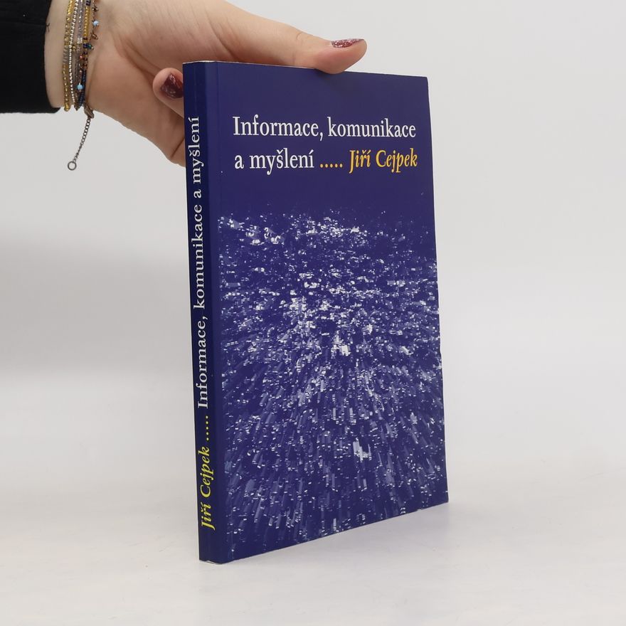 Jiří Cejpek Informace, komunikace a myšlení