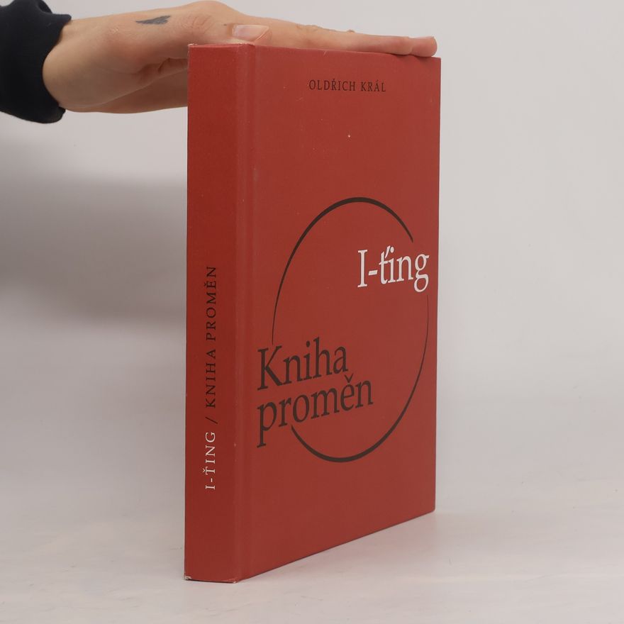 Oldřich Král I-ťing : Kniha proměn