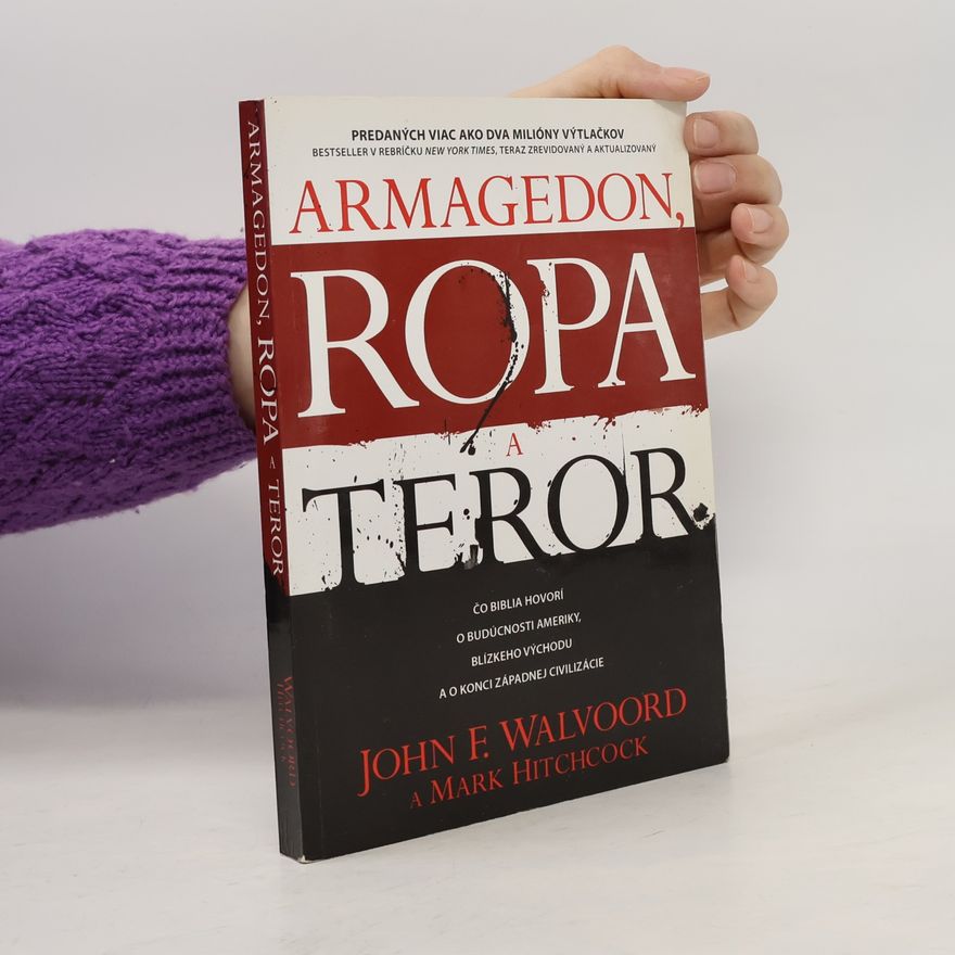 John F. Walvoord Armagedon, ropa a teror: Čo Biblia hovorí o budúcnosti