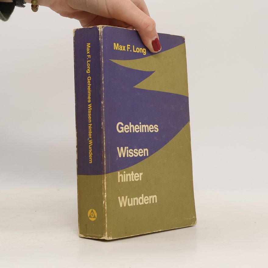 Max Freedom Long Geheimes Wissen hinter Wundern