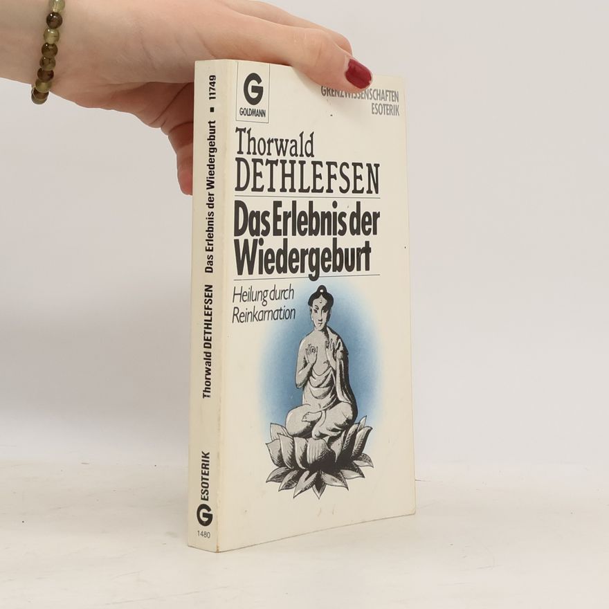 Thorwald Dethlefsen Das Erlebnis der Wiedergeburt