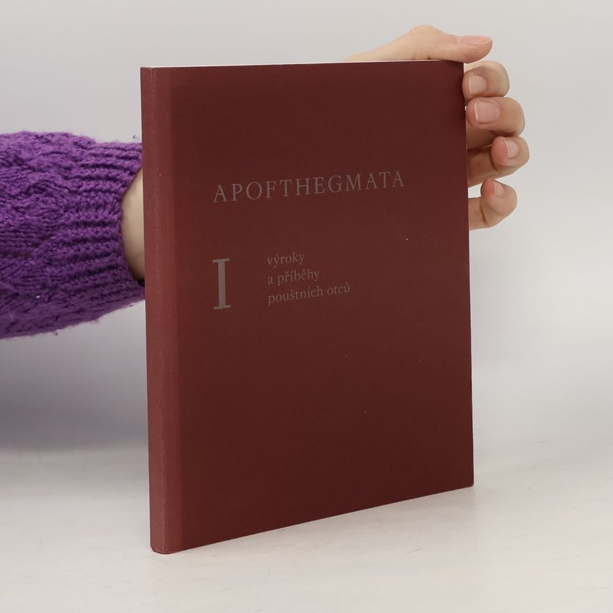 Ján Vladislav Apofthegmata I. - Výroky a příběhy pouštních otců