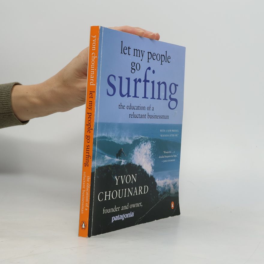 Yvon Chouinard Let My People Go Surfing