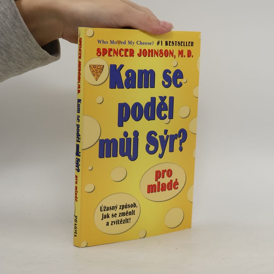 Patrick Spencer Johnson Kam se poděl můj sýr? Pro mladé