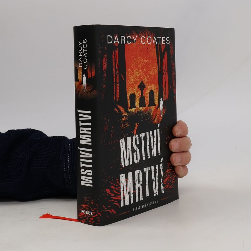 Darcy Coates Strážkyně hrobů - 5: Mstiví mrtví