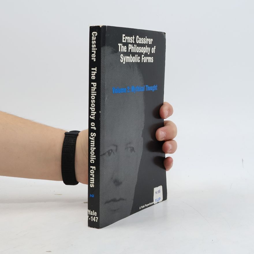 Charles W. Hendel The Philosophy of Symbolic Forms - 2: Mythical Thought