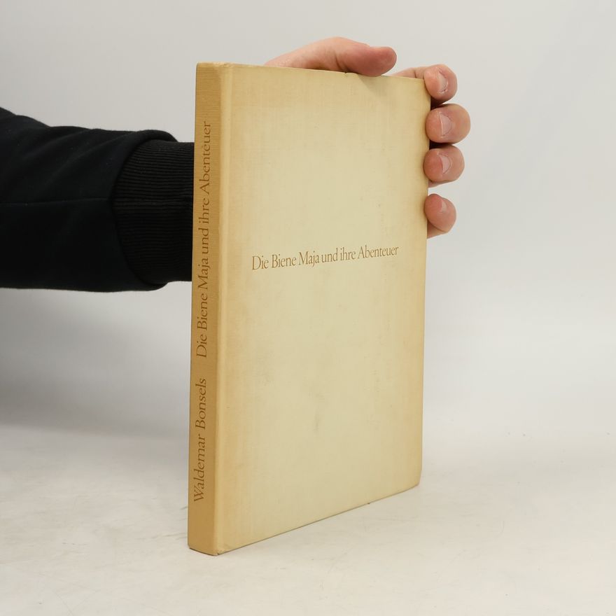 Waldemar Bonsels Die Biene Maja und ihre Abenteuer