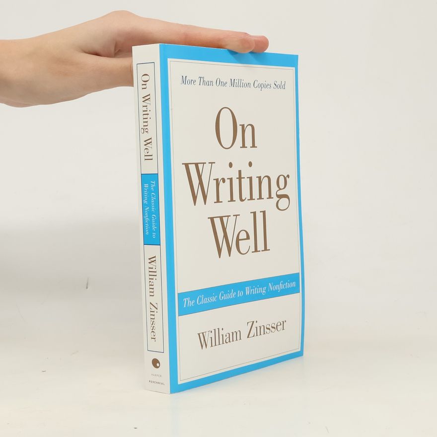 William Zinsser On Writing Well