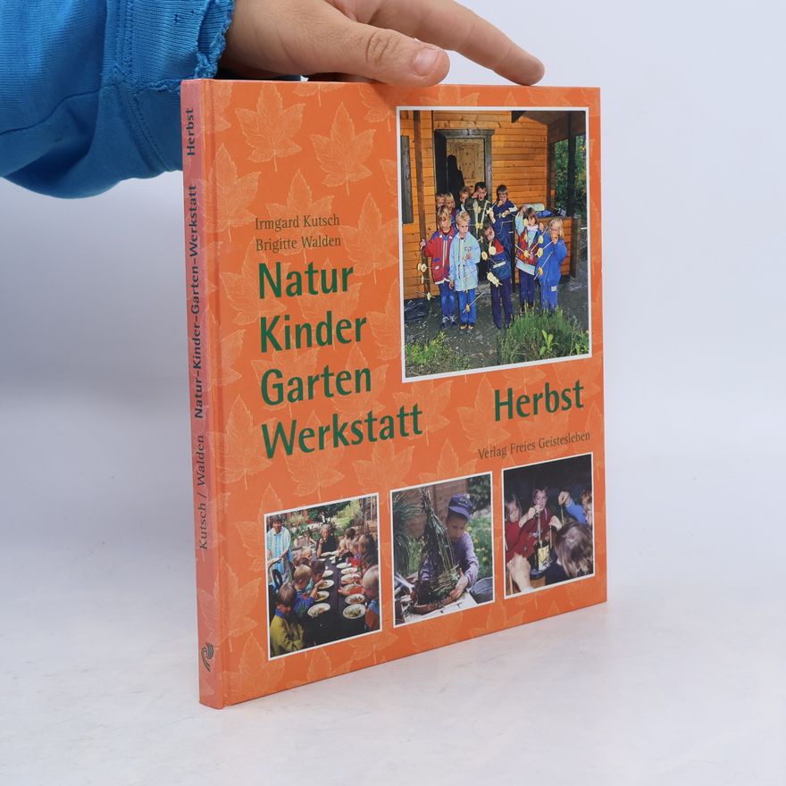 Irmgard Kutsch Natur-Kinder-Garten-Werkstatt