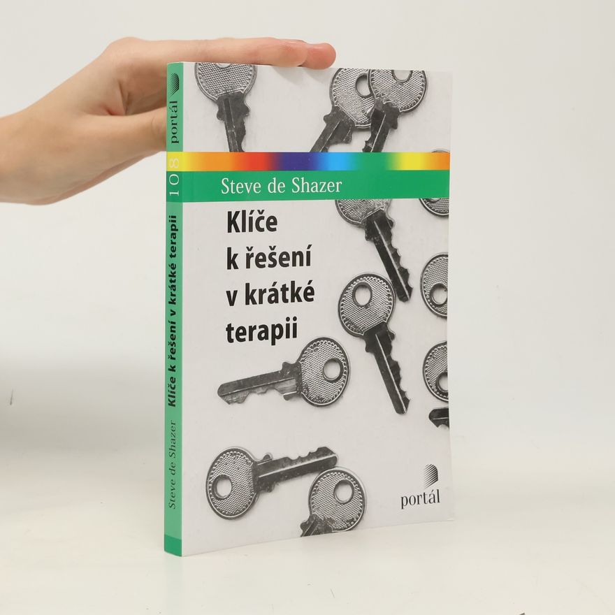 Steve De Shazer Klíče k řešení v krátké terapii