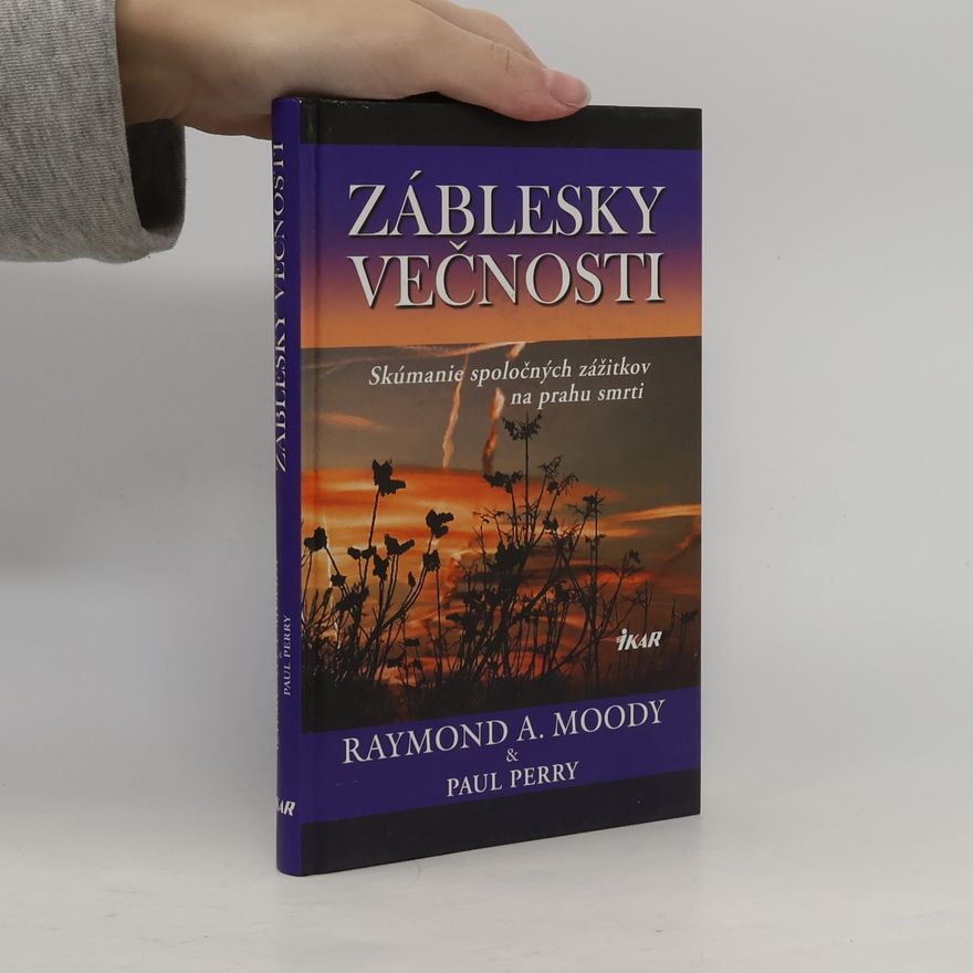 Raymond A. Moody Záblesky večnosti