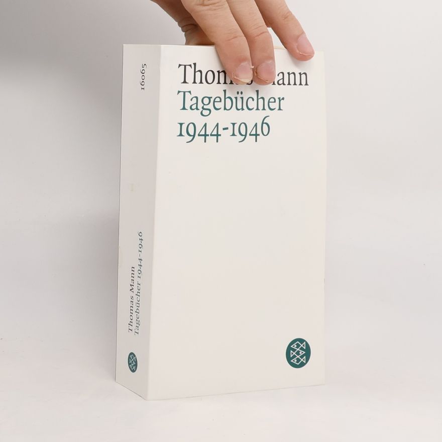 Thomas Mann Tagebücher 1944-1946