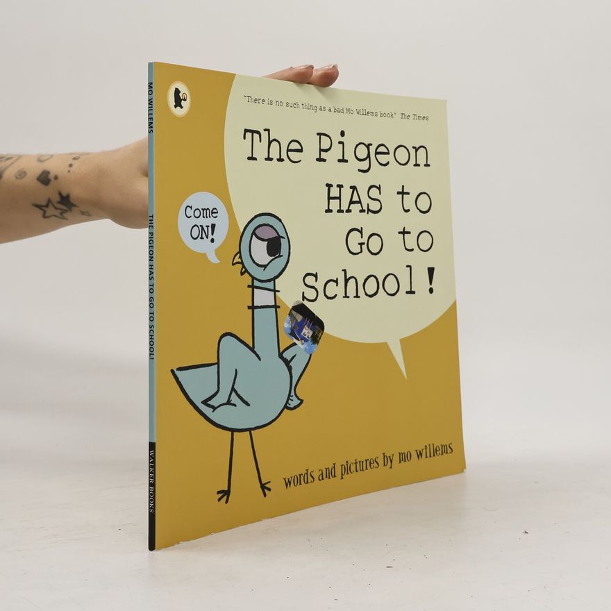 Mo Willems The Pigeon HAS to Go to School!
