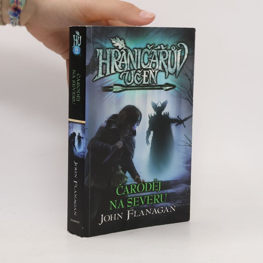 John Flanagan Hraničářův učeň. Čaroděj na severu