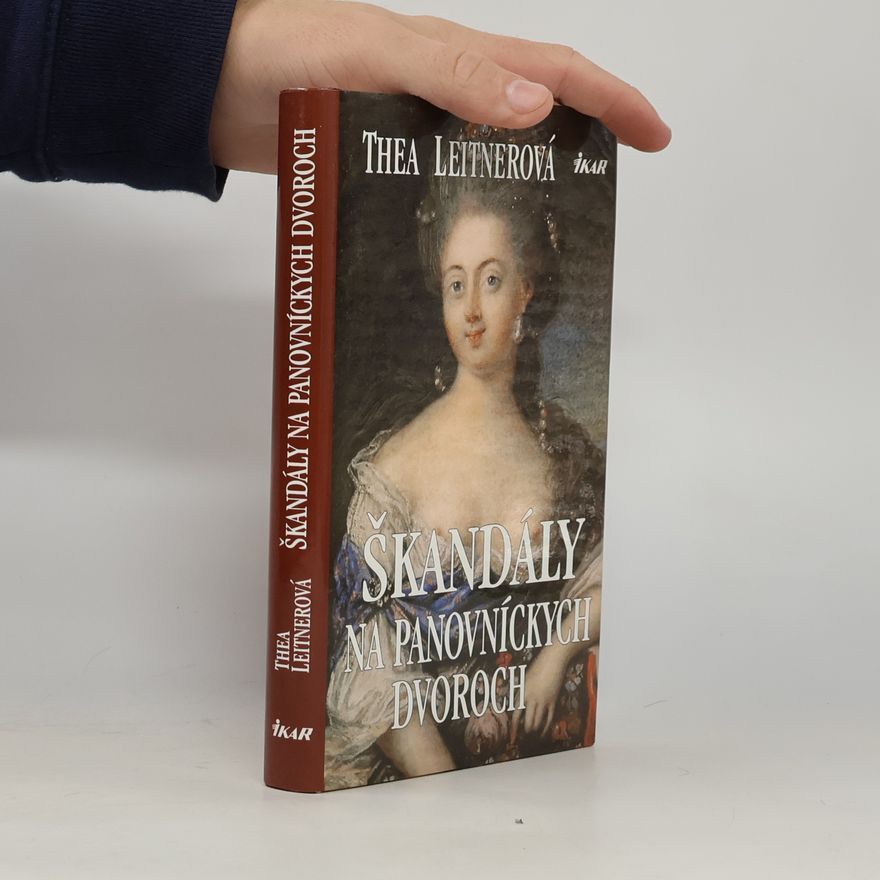 Thea Leitner Škandály na panovníckych dvoroch