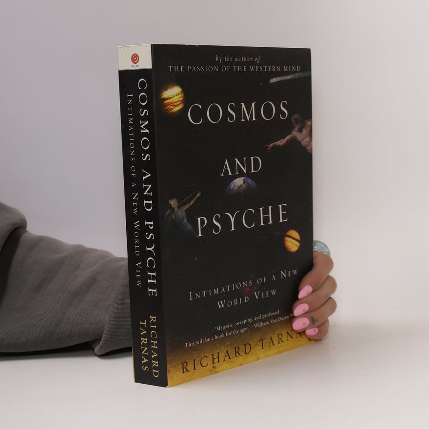 Richard Tarnas Cosmos and Psyche: Intimations of a New World View