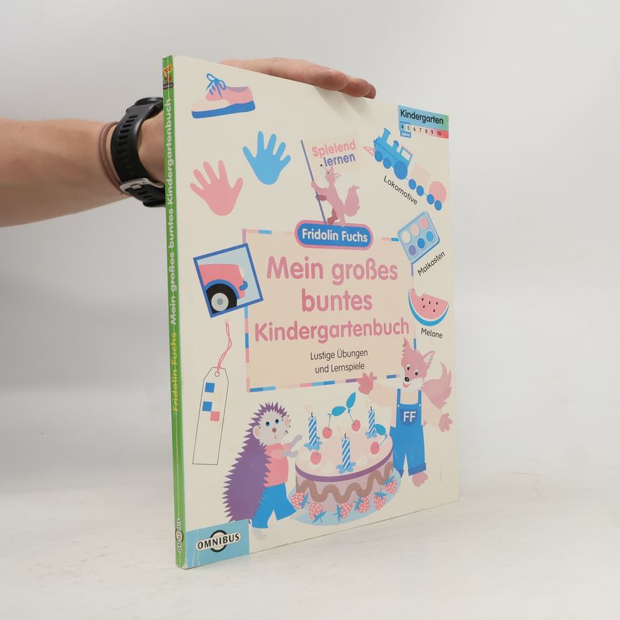 Autorenkollektiv Fridolin Fuchs: Mein großes buntes Kindergartenbuch