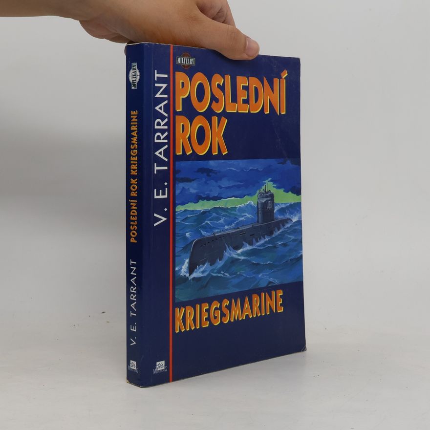 V. E. Tarrant Poslední rok Kriegsmarine